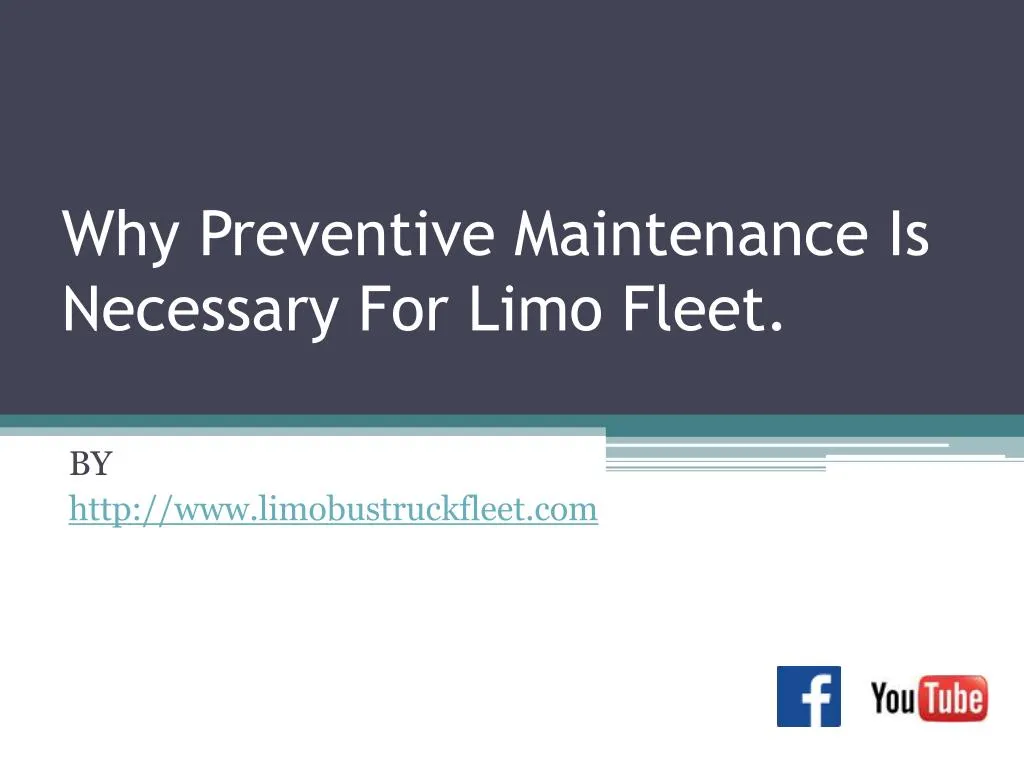 why preventive maintenance is necessary for limo fleet