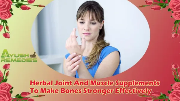 Herbal Joint And Muscle Supplements To Make Bones Stronger Effectively