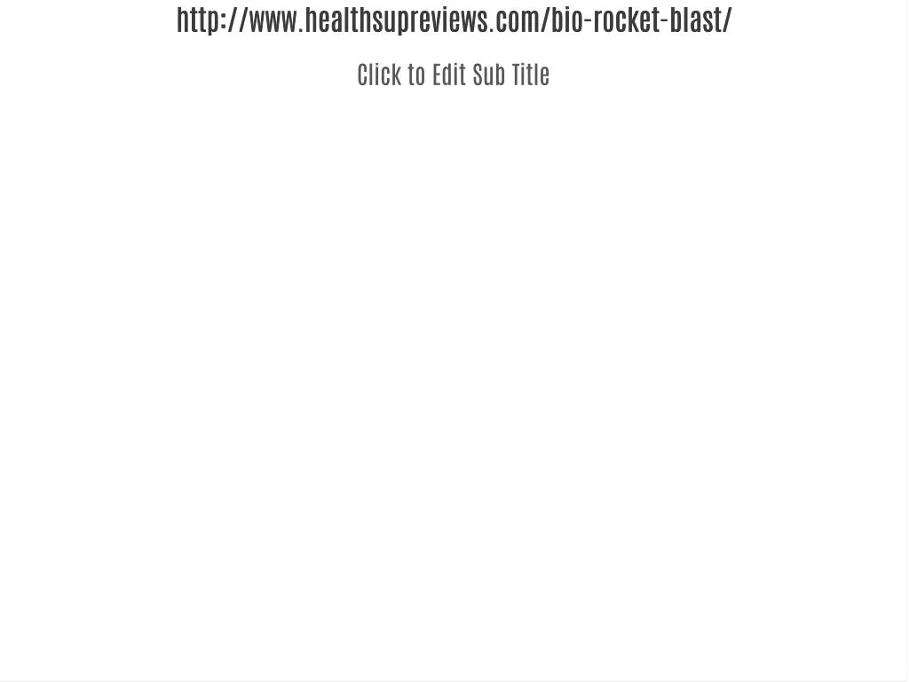 http www healthsupreviews com bio rocket blast