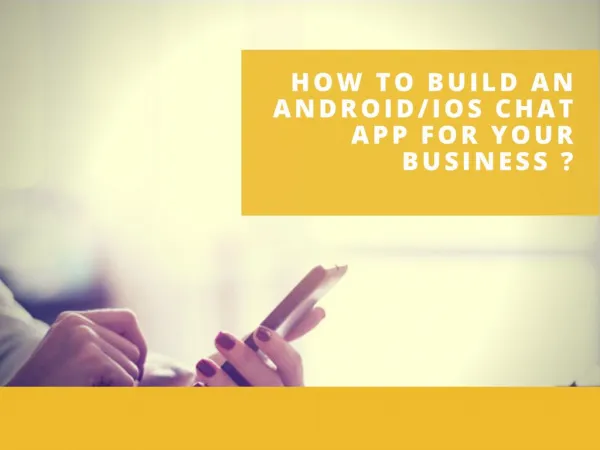 How to Build an Android/iOS Chat Application for Your Business ?