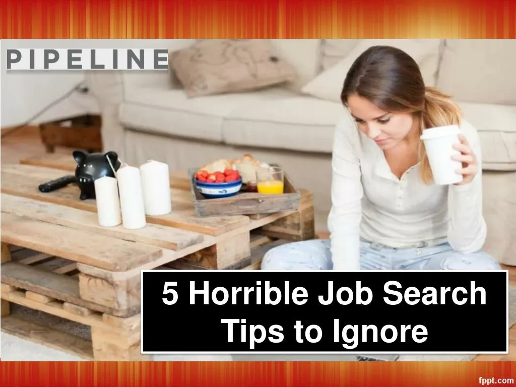 5 horrible job search tips to ignore