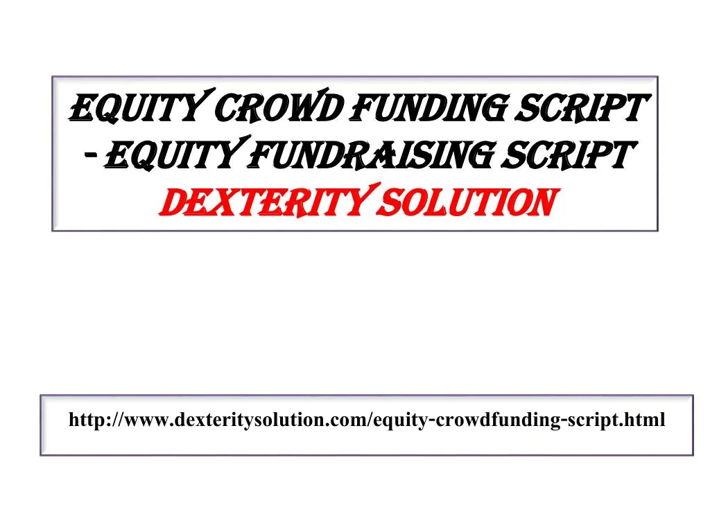 equity crowd funding script equity fundraising script dexterity solution