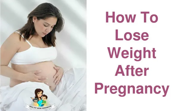 How To Lose Weight After Delivery
