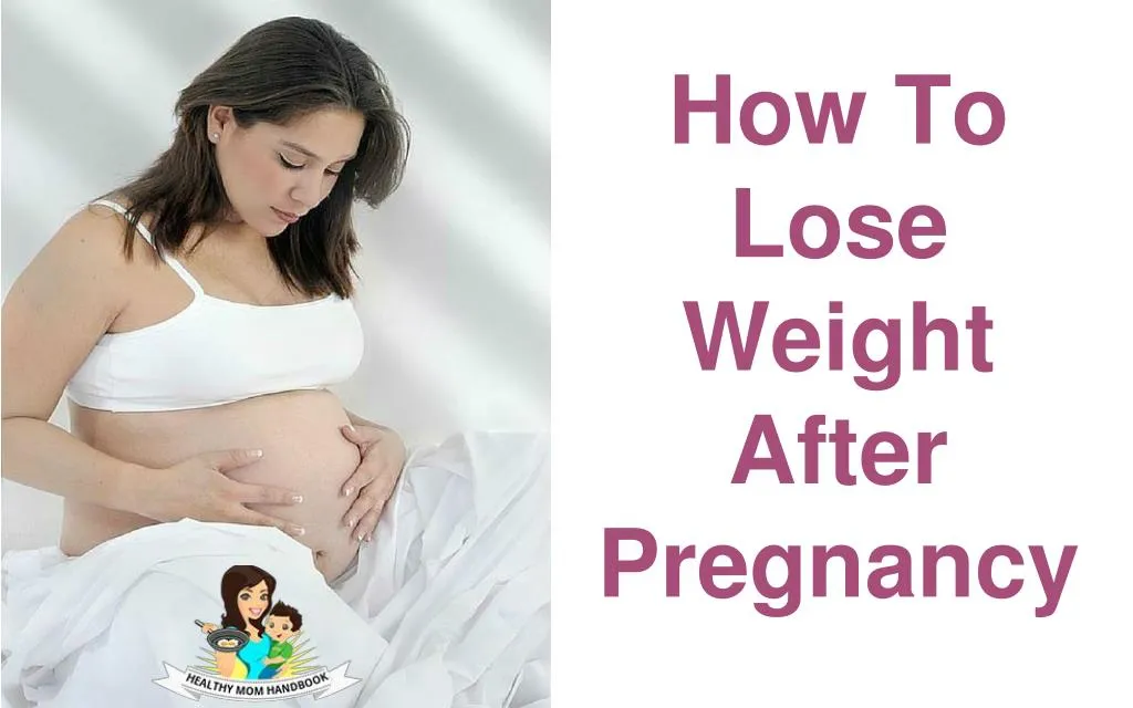 how to lose weight after pregnancy