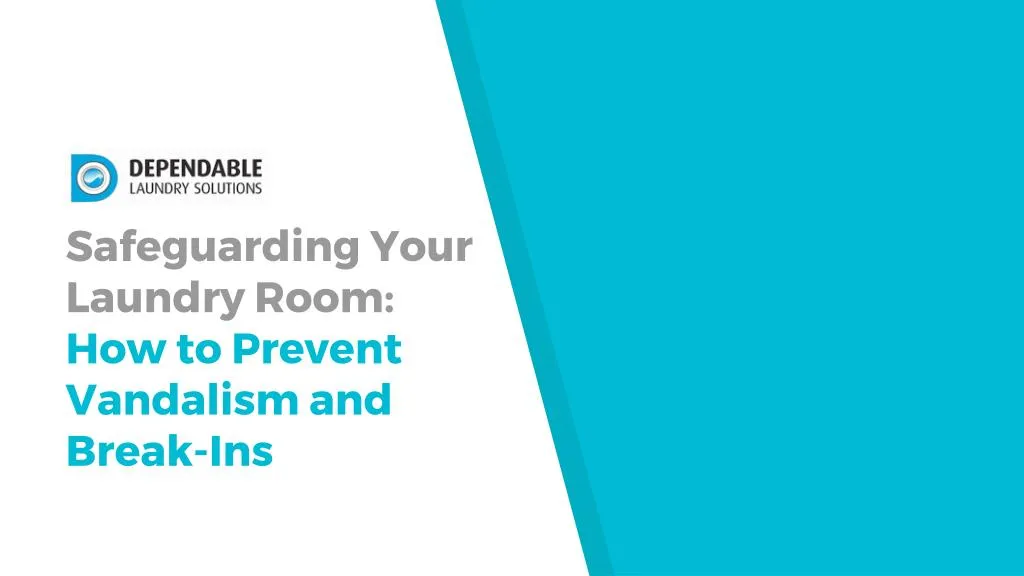 safeguarding your laundry room how to prevent vandalism and break ins