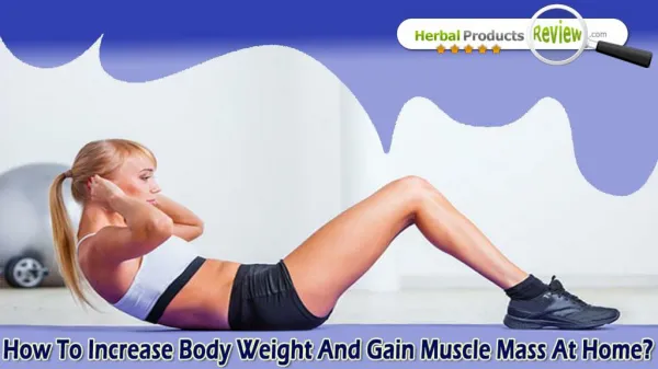 How To Increase Body Weight And Gain Muscle Mass At Home?