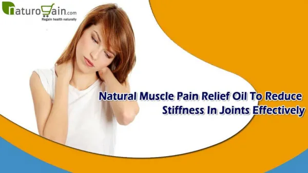 Natural Muscle Pain Relief Oil To Reduce Stiffness In Joints Effectively