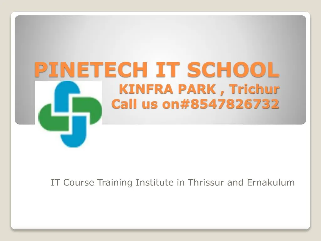 pinetech it school kinfra park trichur call us on 8547826732