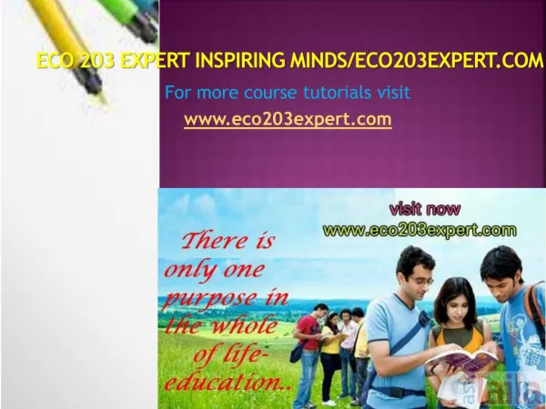 ECO 203 EXPERT Inspiring Minds/eco203expert.com