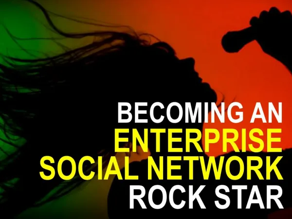 Be an enterprise social network rockstar
