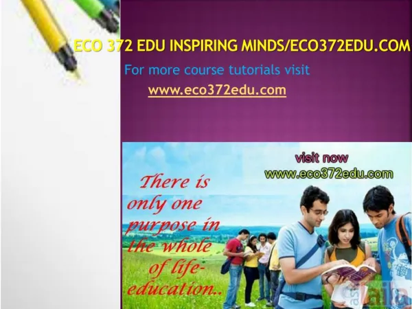 ECO 372 EDU Inspiring Minds/eco372edu.com