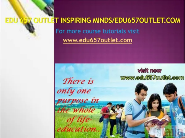 EDU 657 OUTLET Inspiring Minds/edu657outlet.com