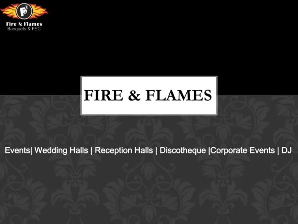 AC BANQUET HALLS AHMEDABAD, BANQUET HALLS|FIRE N FLAMES