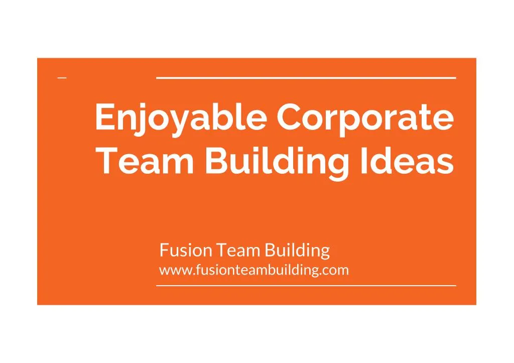 enjoyable corporate team building ideas