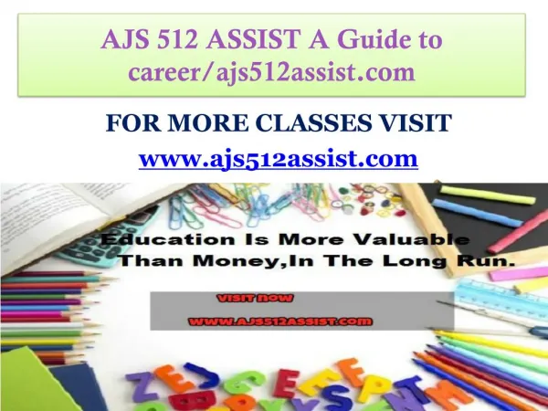 AJS 512 ASSIST A Guide to career-ajs512assist.com