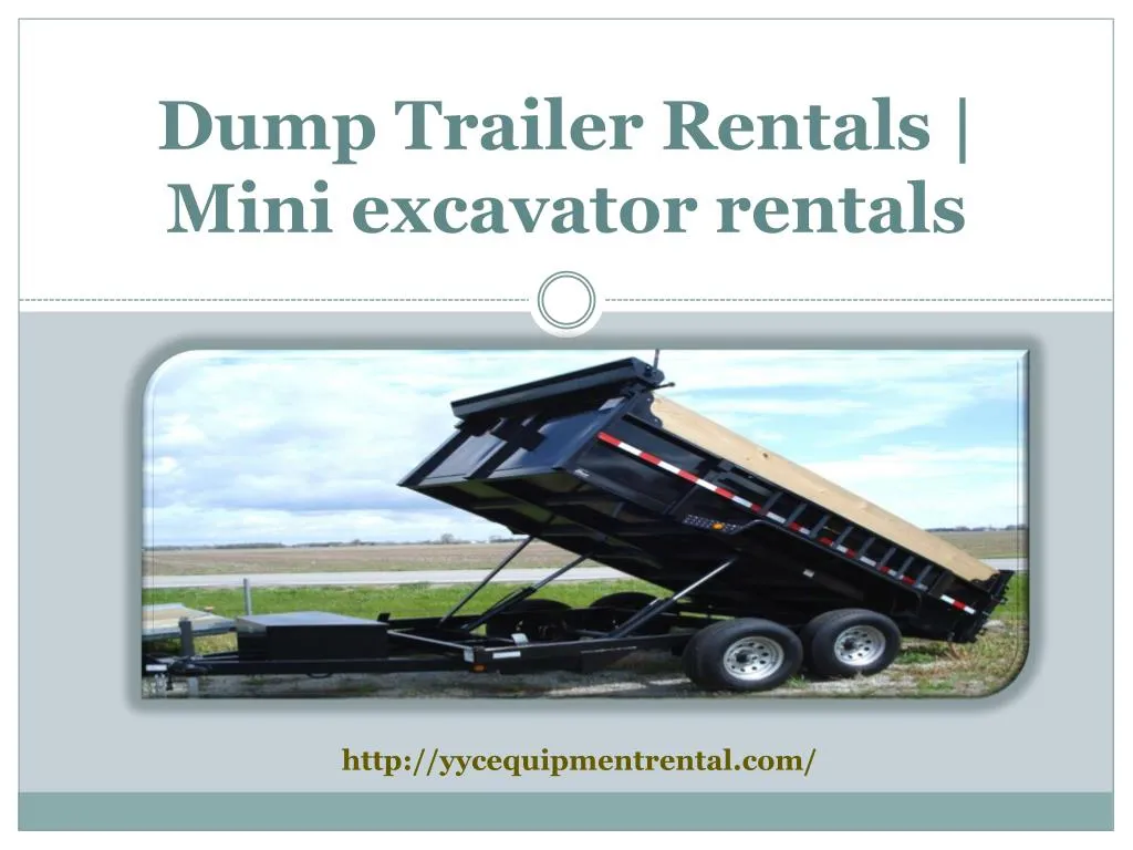 dump trailer rentals mini excavator rentals