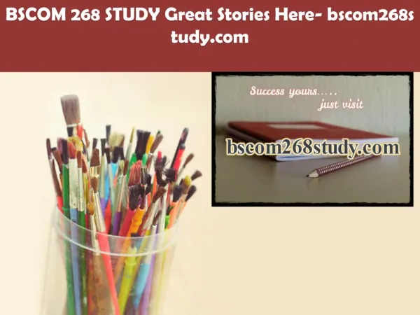 BSCOM 268 STUDY Great Stories Here/bscom268study.com