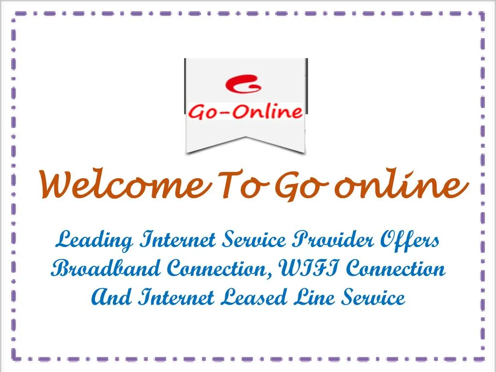 welcome to go online