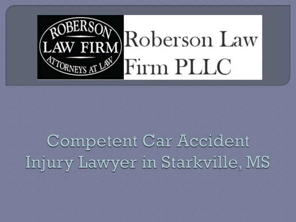 competent car accident injury lawyer in starkville ms