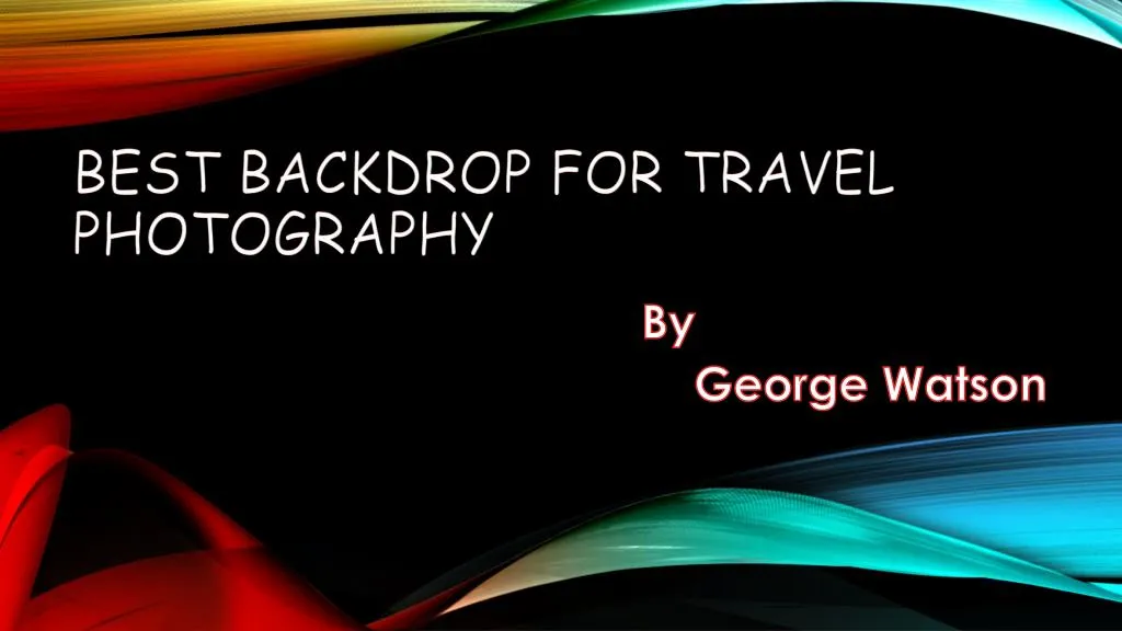 best backdrop for travel photography