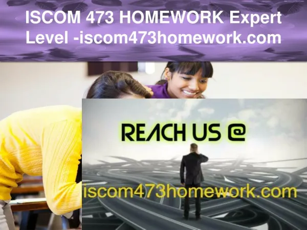ISCOM 473 HOMEWORK Expert Level –iscom473homework.com