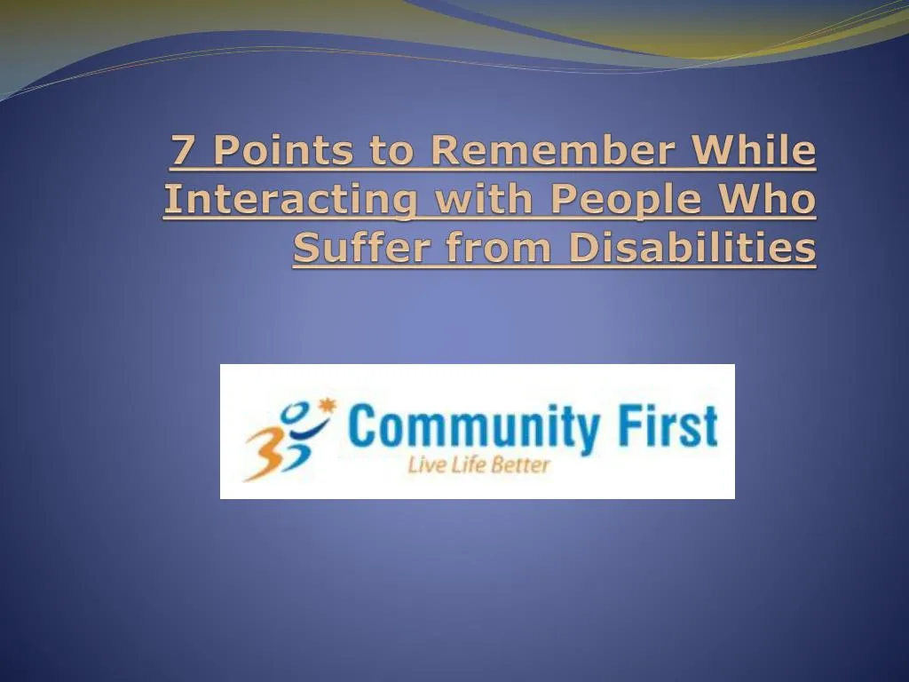 7 points to remember while interacting with people who suffer from disabilities
