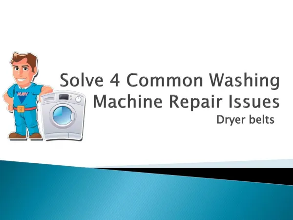 Solve 4 Common Washing Machine Repair Issues - Dryer belts