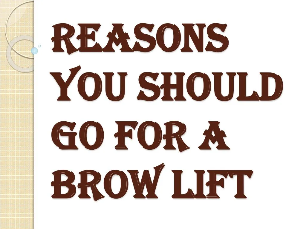 reasons you should go for a brow lift
