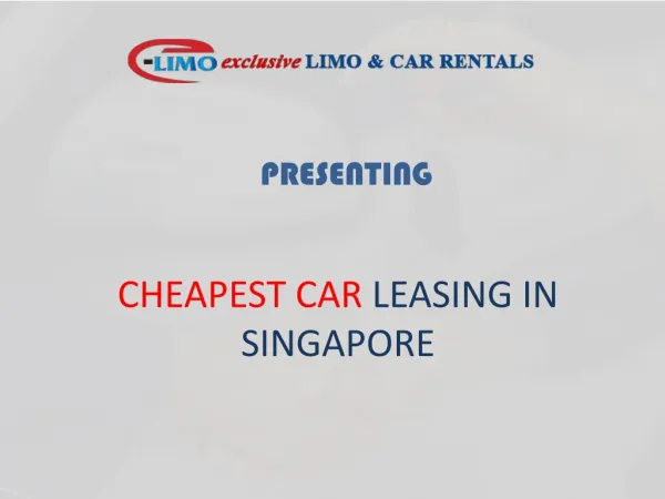 Call Us and Avail the Most Cheapest Car Leasing in Singapore | Exclusive Limo