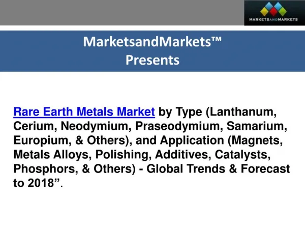 The report segments the global rare earth metals market by type, application, and geography.