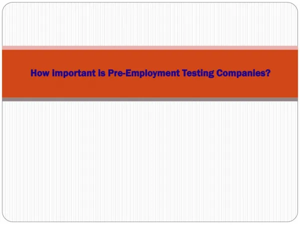 How important is Pre-Employment Testing Companies?