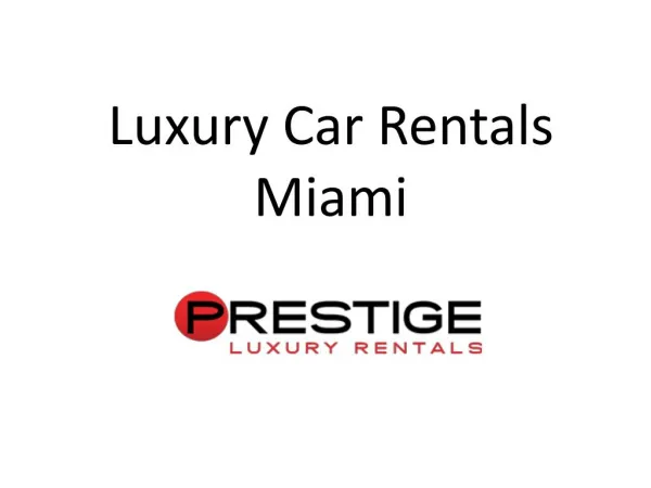 Want Best Drive Luxury Car Rentals in Miami