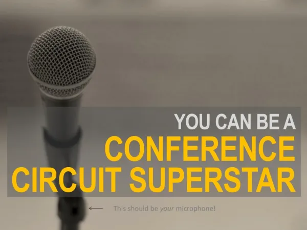 You can be a conference circuit superstar