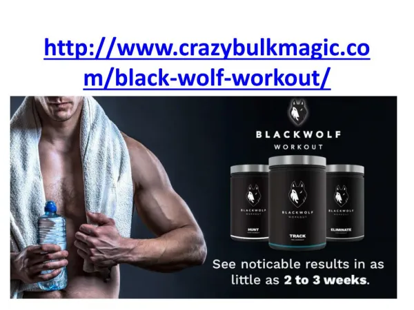 http://www.crazybulkmagic.com/black-wolf-workout/