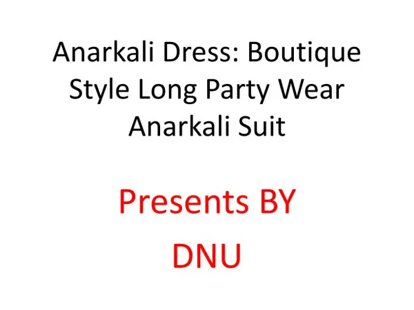 Anarkali Dress: Boutique Style Long Party Wear Anarkali Suit Designs With Low Price Online Shopping