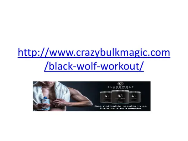 http://www.crazybulkmagic.com/black-wolf-workout/
