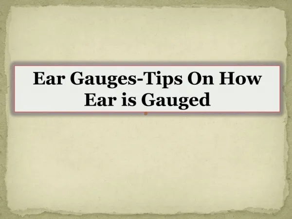 Ear Gauges-Tips On How Ear is Gauged