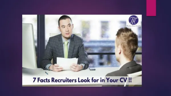 7 Facts Recruiters Look for in Your CV !!