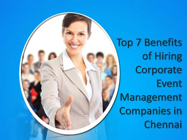 Top 7 Benefits of Hiring Corporate Event Management Companies in Chennai