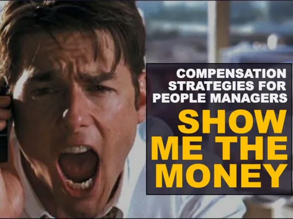 Show me the Money compensation strategy for managers