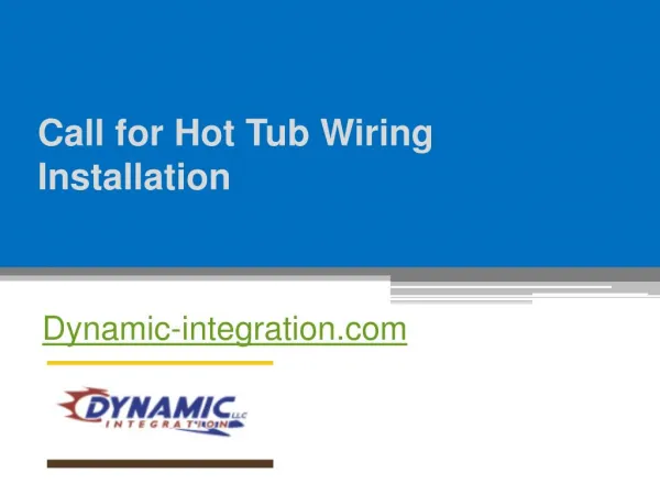 Call for Hot Tub Wiring Installation - Dynamic-integration.com