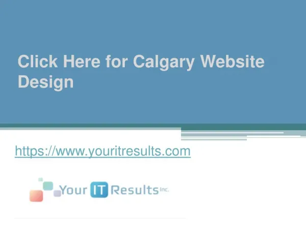 Click Here for Calgary Website Design - www.youritresults.com