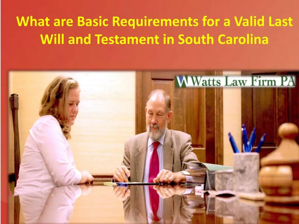 what are basic requirements for a valid last will