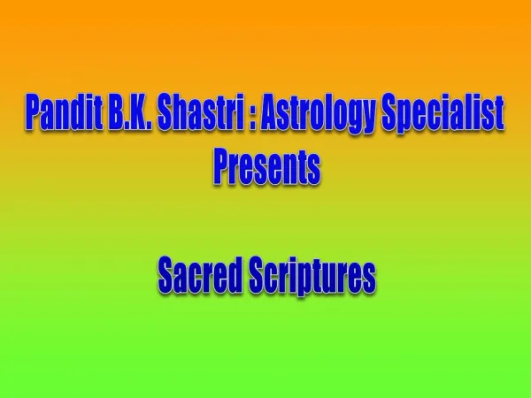Pandit B.K. Shastri Astrology Specialist Presents Sacred Scriptures