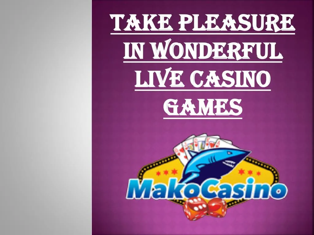 take pleasure in wonderful live casino games
