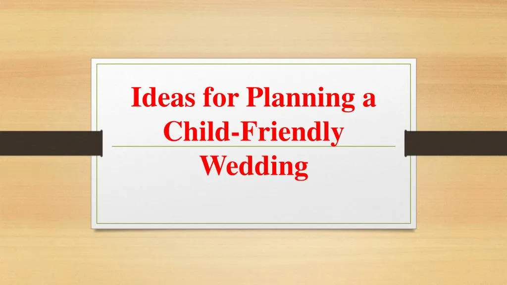 ideas for planning a child friendly wedding