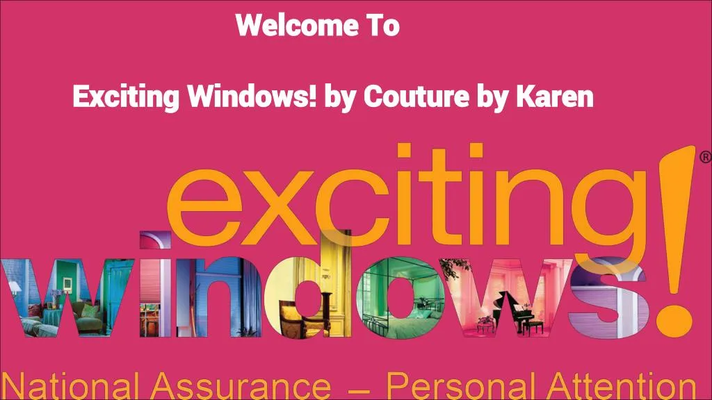 welcome to exciting windows by couture by karen