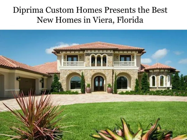 Diprima Custom Homes Presents the Best New Homes in Viera, Florida
