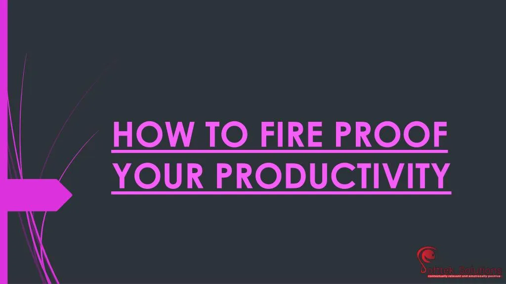 how to fire proof your productivity