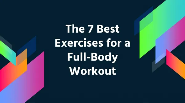 The 7 Best Exercises for a Full Body Workout